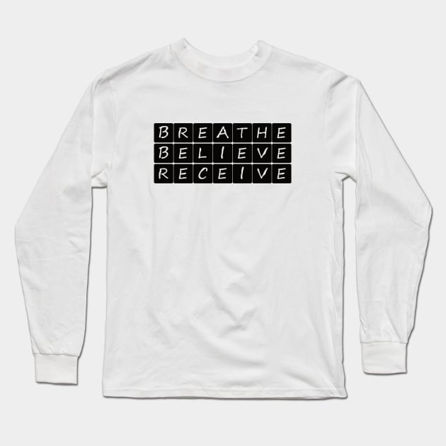 Breathe Believe Receive Long Sleeve T-Shirt by BlueZenStudio